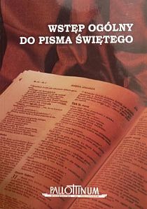 Wstęp ogólny do Pisma Świętego (książka) - ks. Jan Szlaga  (red.) , naukowe, Wydawnictwo Pallottinum, 2008 r., oprawa miękka - 07429 9788370146061