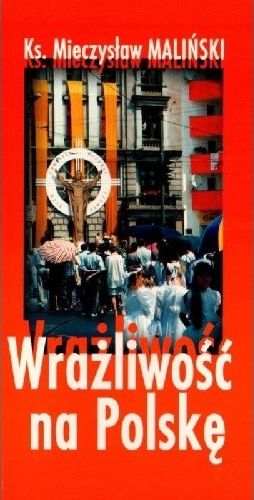 Wrażliwość na Polskę (książka) - ks. Mieczysław Maliński, historia, dokument, Wrocławska Księgarnia Archidiecezjalna, 2001 r., oprawa miękka - 07416 9788388301414