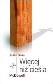 Więcej niż cieśla (książka) - J. McDowell, popularnonaukowe, Oficyna Wydawnicza VOCATIO, 2016 r., oprawa miękka - 07395 9788374921190