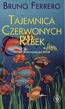 Tajemnica czerwonych rybek (książka) - Bruno Ferrero, młodzież, Wydawnictwo Salezjańskie - Warszawa, 2013 r., oprawa miękka - 06833 9788372011039