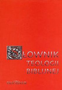Słownik teologii biblijnej (książka) - X. Leon Dufour  (red.) , encyklopedie, słowniki, Wydawnictwo Pallottinum, 1994 r., oprawa twarda - 06651 9788370142247