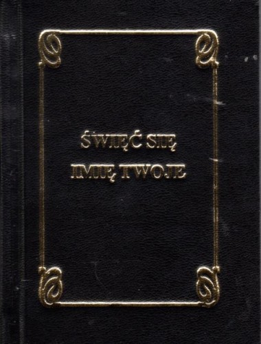 Święć się Imię Twoje. Modlitewnik dla wiernych (książka) - ks. Tarsycjusz Sinka CM, modlitewniki, Wydawnictwo Instytut Teologiczny Księży Misjonarzy, 1995 r., oprawa twarda - 06609 9788378691556