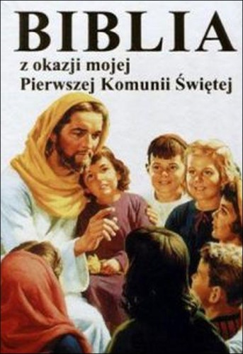 Biblia z okazji mojej Pierwszej Komunii Świętej (książka), Biblia, Wydawnictwo Opoka, oprawa twarda - 06493 9788391325650