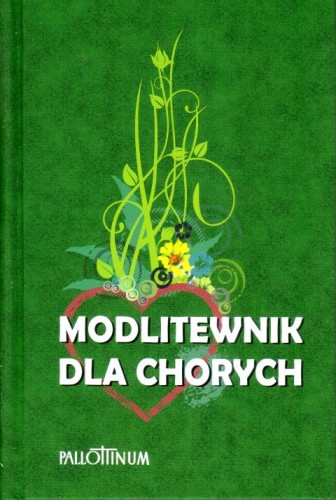 Przyjdę i uzdrowię go. Modlitewnik dla chorych (książka), biografie, Wydawnictwo Pallottinum, 2024 r., oprawa twarda - 06484 9788368027075