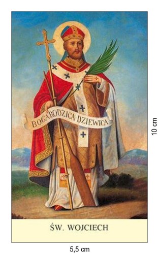 Obrazek św. Wojciech. MODLITWA: Boże, Ty umocniłeś nasz naród w wyznawaniu Twego... - ! - 06152