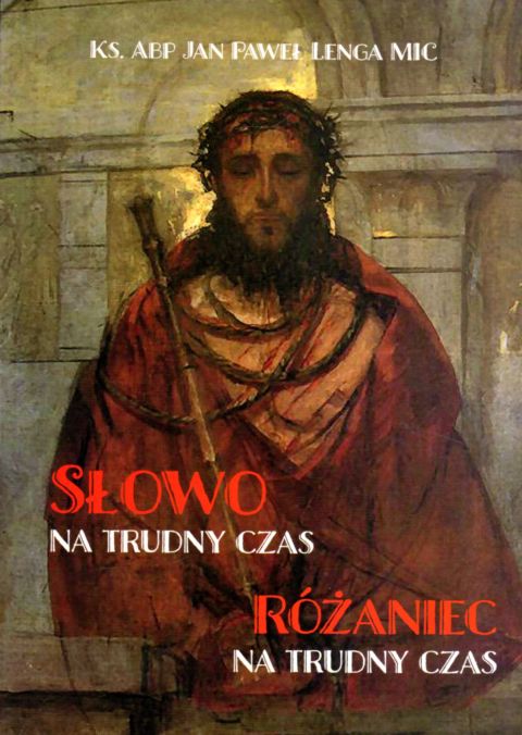 Słowo na trudny czas. Różaniec na trudny czas (książka) - abp Jan Paweł Lenga, Różaniec św., Wydawnictwo św. Tomasza, oprawa miękka - 05452 9788386535941