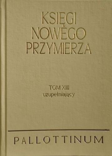 Księgi Nowego Przymierza. Tom XIII uzupełniający (książka) - ks. Zygmunt Falczyński  (red.) , Biblia, Wydawnictwo Pallottinum, 2020 r., oprawa twarda - 05115 9788370148867