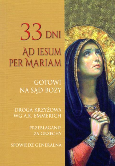 Gotowi na Sąd Boży. 33 dni ad Iesum per Mariam (książka) - Anna i Zbigniew Kozikowscy, Droga Krzyżowa, Wydawnictwo Apostolicum, 2020 r., oprawa miękka - 04742 9788379192045