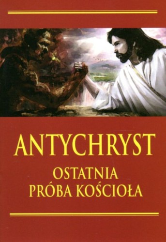 Antychryst. Ostatnia próba Kościoła (książka), kapłaństwo, Wydawnictwo Vox Domini, 2021 r., oprawa miękka - 04720 9788360554005