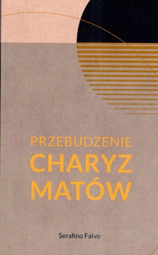 Przebudzenie charyzmatów (książka) - Serafino Falvo, duchowość, Wydawnictwo Odnowy w Duchu św. - Łódź, 2023 r., oprawa miękka - 04653 9788367126458