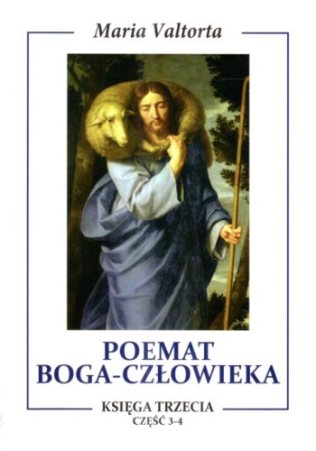 Poemat Boga-Człowieka, ksiega III, cz. 3-4 (książka) - Maria Valtorta, objawienia, cuda, Wydawnictwo Vox Domini, oprawa miękka - 04615 9788386092727