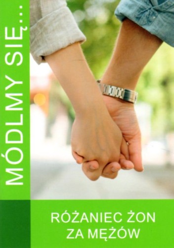 Módlmy się... Różaniec żon za mężów (książka) - -, nowenny i modlitwy, WYD. JUT, 2019 r., oprawa miękka - 04562 9788366435032