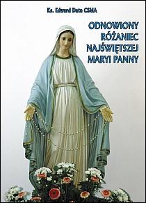 Odnowiony różaniec NMP (książka) - ks. Edward Data CSMA, Różaniec św., Wydawnictwo Michalineum, 2002 r., oprawa miękka - 04471 9788370193140
