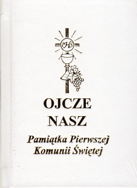 Modlitewnik Ojcze nasz (komunia o.biała) (książka) - ks. T. Sinka CM, modlitewniki komunijne, Wydawnictwo Instytut Teologiczny Księży Misjonarzy, 2001 r., oprawa twarda - 04361