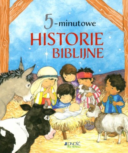 5-minutowe historie biblijne (książka) - Merce Segarra, Annabel Spenceley, dzieci, WYD. JEDNOŚĆ, 2020 r., oprawa miękka - 04175 9788381442640