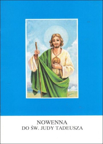 Nowenna do Św. Judy Tadeusza (książka) - ks. Józef Jachimczak CM  (red.) , nowenny i modlitwy, Wydawnictwo Instytut Teologiczny Księży Misjonarzy, 2001 r., oprawa miękka - 03874 9788372162328
