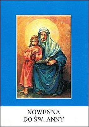 Nowenna do Św. Anny (książka) - ks. Tarsycjusz Sinka CM, nowenny i modlitwy, Wydawnictwo Instytut Teologiczny Księży Misjonarzy, 2005 r., oprawa broszurowa miękka - 03869 9788372165480
