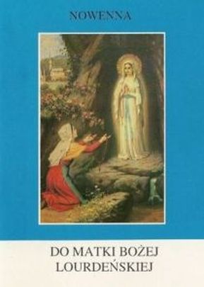 Nowenna do MB Lourdeńskiej (książka) - ks. Tarsycjusz Sinka CM, nowenny i modlitwy, Wydawnictwo Instytut Teologiczny Księży Misjonarzy, 2004 r., oprawa broszurowa miękka - 03847 9788372165855