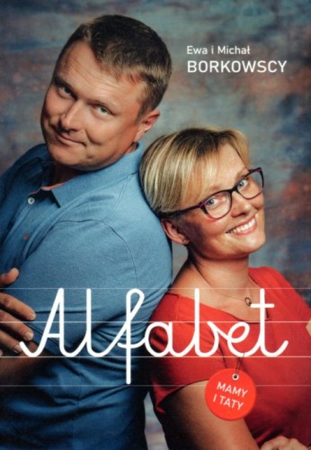 Alfabet mamy i taty (książka) - Ewa Borkowscy i  Michał, rodzina, rodzice, MOCNI W DUCHU WYDAWNICTWO, 2020 r., oprawa miękka - 02916 9788365469571