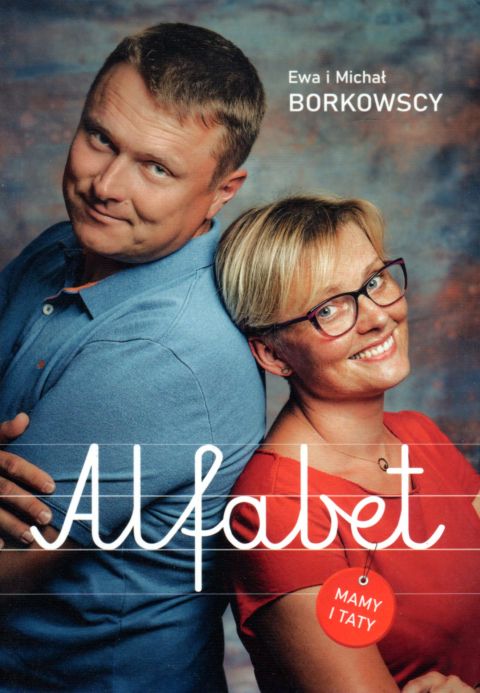 Alfabet mamy i taty (książka) - Ewa Borkowscy i  Michał, rodzina, rodzice, MOCNI W DUCHU WYDAWNICTWO, 2020 r., oprawa miękka - 02916 9788365469571