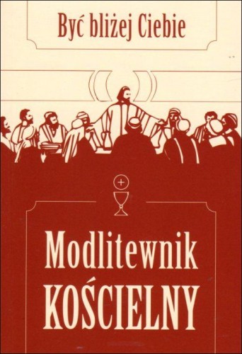 Modlitewnik Kościelny. Być bliżej Ciebie (książka) - praca zbiorowa, modlitewniki, Dom Wydawniczy Rafael, 2019 r., oprawa miękka - 02130 9788366250253