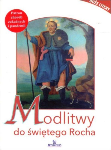 Modlitwy do świętego Rocha (książka) - Piotr Stefaniak, modlitwa, ARYSTOTELES, 2020 r., oprawa miękka - 01978 9788380385566