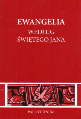 Ewangelia wg św. Jana (książka) - Św.  Jan, Ewangelia; Biblia, Wydawnictwo Pallottinum, 2007 r., oprawa miękka - 01596 9788370145699