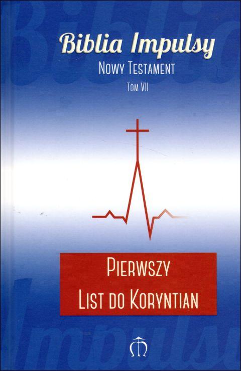 Biblia Impulsy. Nowy Testament. Tom VII. Pierwszy List do Koryntian (książka) - -, Biblia, Wydawnictwo Księgarnia św. Jacka, 2017 r., oprawa twarda - 01483 9788380990357