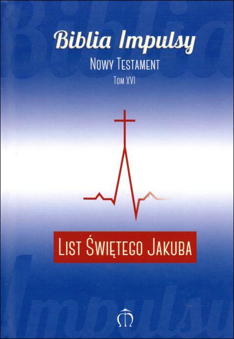 Biblia Impulsy. Nowy Testament. Tom XVI. List św. Jakuba (książka) - -, Biblia, Wydawnictwo Księgarnia św. Jacka, 2017 r., oprawa twarda - 01480 9788380990302