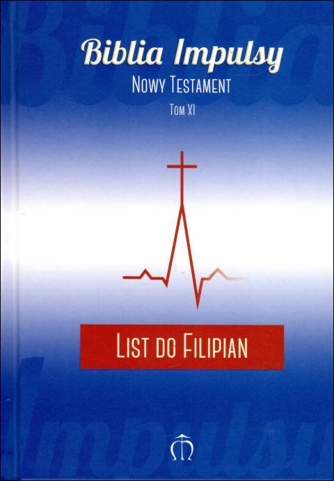 Biblia Impulsy. Nowy Testament. Tom XI. List do Filipian (książka) - -, Biblia, Wydawnictwo Księgarnia św. Jacka, 2017 r., oprawa twarda - 01466 9788380990319