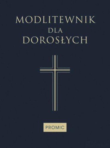 Modlitewnik dla dorosłych (o.granatowa) (książka) - Bogna Paszkiewicz  (red.) , modlitewniki, Wydawnictwo Księży Marianów, 2017 r., oprawa twarda - 01429 9788375026238