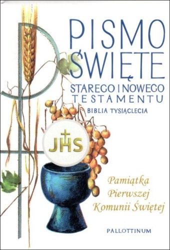 Pismo Św.SiNT twarda,mały,oazowa, Pamiątka I Komunii Świętej (kielich) (książka) - praca zbiorowa, Biblia, Wydawnictwo Pallottinum, 2019 r., oprawa twarda z obwolutą - 01370 9788370147006