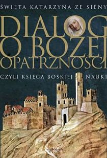 Dialog o Bożej Opatrzności czyli Księga Boskiej Nauki (książka) - Katarzyna ze Sieny św., naukowe, Wydawnictwo W drodze, 2020 r., oprawa twarda - 01273 9111141606196