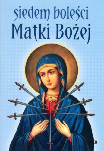 Siedem Boleści Matki Bożej  (koronka) (książka) - -, maryjne, Wydawnictwo OO. Karmelitów Bosych, 2020 r., oprawa miękka - 01251 9788376045603
