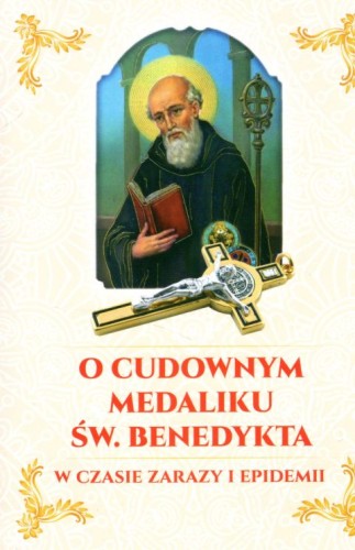 O cudownym medaliku św. Benedykta w czasie zarazy i epidemii - składanka - 00927