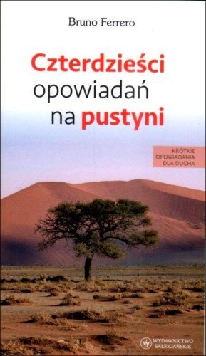 Czterdzieści opowiadań na pustyni (książka) - Bruno Ferrero, młodzież, Wydawnictwo Salezjańskie - Warszawa, 2026 r., oprawa miękka - 00788 9788372015778