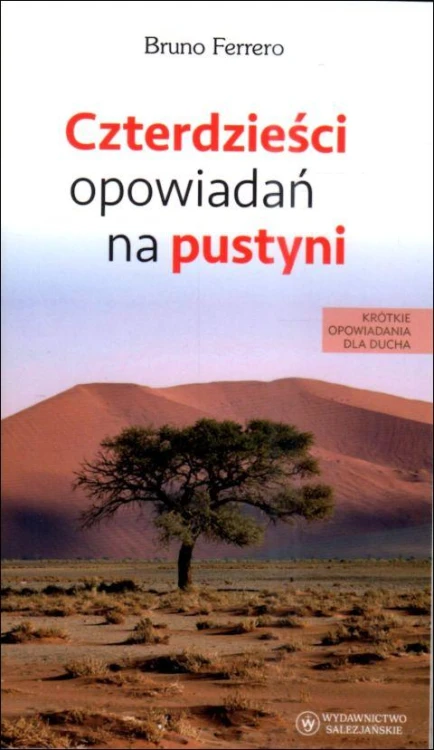 Czterdzieści opowiadań na pustyni (książka) - Bruno Ferrero, młodzież, Wydawnictwo Salezjańskie - Warszawa, 2026 r., oprawa miękka - 00788 9788372015778