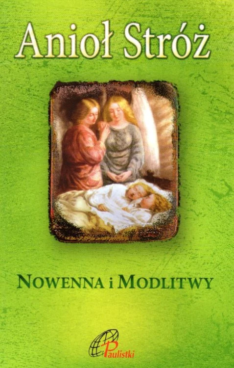 Anioł Stróż. Nowenna i modlitwy (książka) - -, nowenny i modlitwy, Edycja św. Pawła, 2020 r., oprawa miękka - 00471 9788365963192
