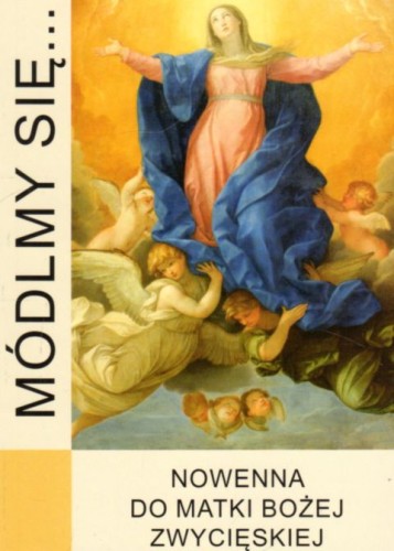 Módlmy się ... Nowenna do Matki Bożej Zwycięskiej (książka) - -, nowenny i modlitwy, WYD. JUT, 2022 r., oprawa miękka - 63285 9788366435674