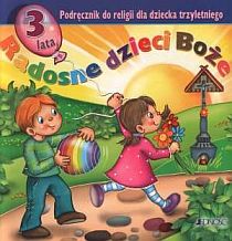 Radosne dzieci Boże. Podręcznik do religii dla dziecka trzyletniego (książka) - Jerzy Snopek, Dariusz Kurpiński, podręczniki do religii, Wydawnictwo Jedność, 2019 r., oprawa miękka - 30241 9788379711741