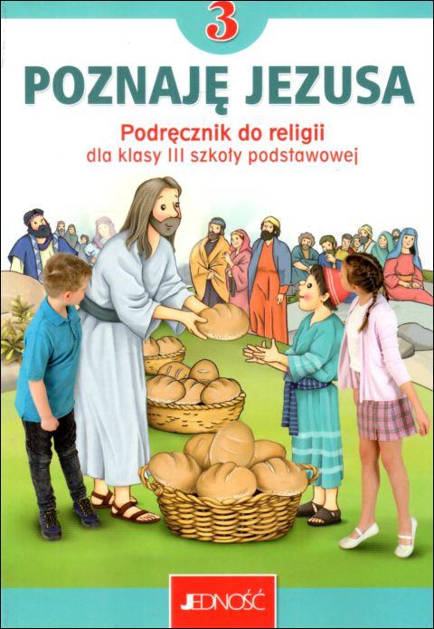 Poznaję Jezusa. Podręcznik do religii dla kl. 3 szkoły podstawowej (książka) - Jerzy Snopek, Dariusz Kurpiński, podręczniki do religii, Wydawnictwo Jedność, 2022 r., oprawa miękka - 16495 9788381446822