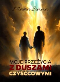 Moje przeżycia z duszami czyśćcowymi (książka) - Maria Simma, objawienia, cuda; czyściec, Wydawnictwo Michalineum, 2024 r., oprawa miękka - 03582 9788370197841