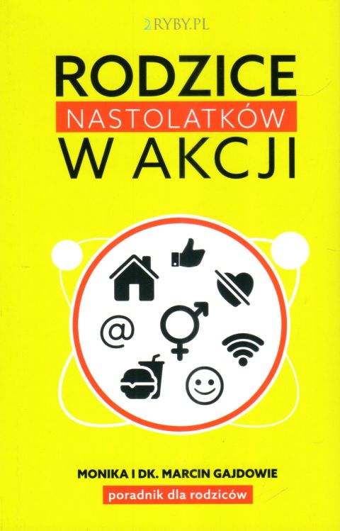 Rodzice nastolatków w akcji (książka) - Monika Gajda, Marcin Gajda, pedagogika, 2RYBY, 2023 r., oprawa miękka ze skrzydełkami - 66187 9788396666925