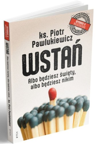 Wstań. Albo będziesz święty, albo będziesz nikim - wydanie rozszerzone - ks. Piotr Pawlukiewicz, DVD, RTCK, 2022 r., oprawa miękka - 63819 9788367290296