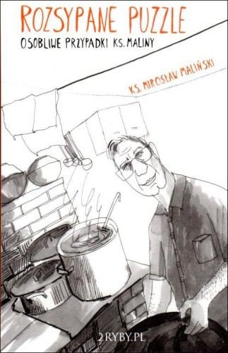 Rozsypane puzzle. Osobliwe przypadki ks. Maliny (książka) - ks. Mirosław Maliński, popularnonaukowe, 2RYBY, 2022 r., oprawa twarda - 63808 9788396030573