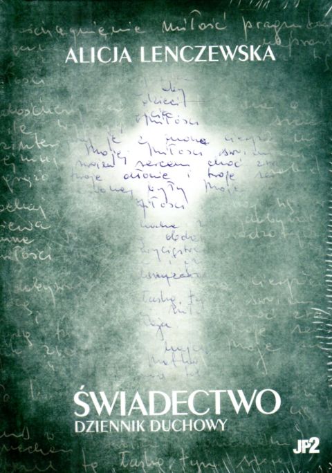 Świadectwo Dziennik duchowy (mały format) (książka) - Alicja Lenczewska, Lenczewska, WYDAWNICTWO JANA PAWŁA II, 2024 r., oprawa twarda - 57512 9788367680141