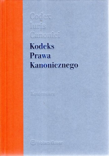 Kodeks Prawa Kanonicznego. Komentarz (książka) - Piotr Majer  (red.) , naukowe, WOLTERS KLUWER PL, 2022 r., oprawa twarda - 33276 9788381608336