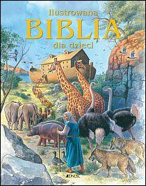 Ilustrowana Biblia dla dzieci (książka) - praca zbiorowa, Biblie dla dzieci; I Komunia św., Wydawnictwo Jedność, 2010 r., oprawa twarda - 29447 9788376603247