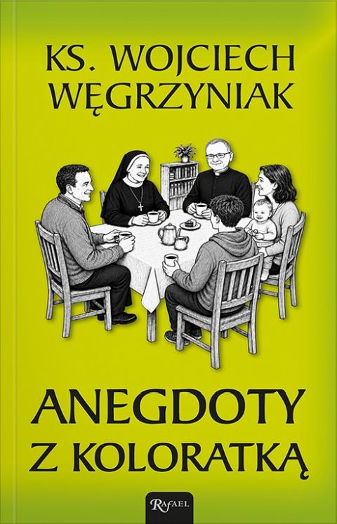 Anegdoty z koloratką (książka) - ks. Wojciech Węgrzyniak, sentencje, Dom Wydawniczy Rafael, 2026 r., oprawa miękka - 69444 9788368861150