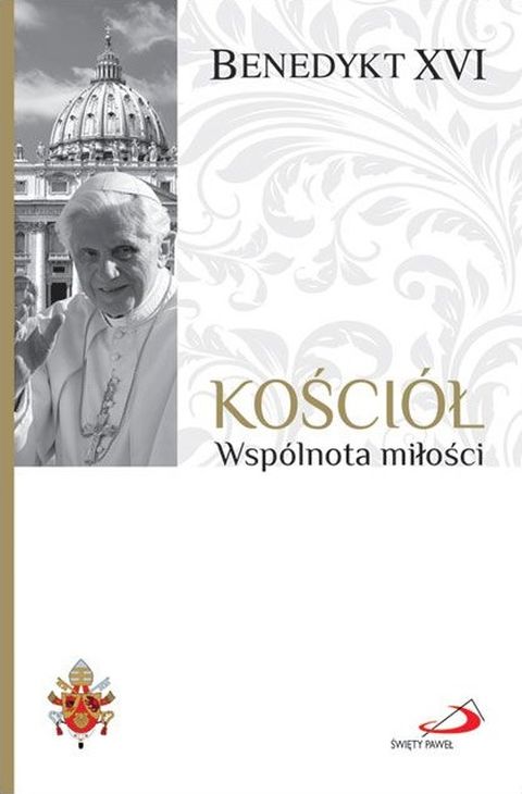 Kościół. Wspólnota miłości (książka) - Papież XVI Benedykt, Benedykt XVI, Edycja św. Pawła, 2026 r. - 69433 9788381317085